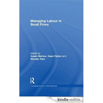 Managing Labour in Small Firms (Routledge Studies in Small Business) [Kindle-editie]