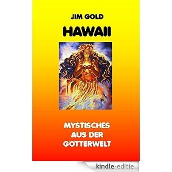 Hawaii Natur - Götter, Tiere und Legenden (German Edition) [Kindle-editie]