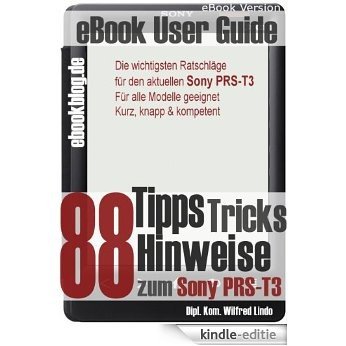 Sony PRS-T3: 88 Tipps, Tricks, Hinweise und Shortcuts (German Edition) [Kindle-editie]
