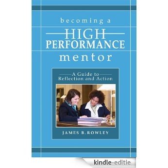 Becoming a High-Performance Mentor: A Guide to Reflection and Action [Print Replica] [Kindle-editie] beoordelingen