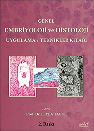 Genel Embriyoloji ve Histoloji Uygulama-Teknikler Kitabı