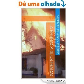 La barraca (Ilustrada) (Spanish Edition) [eBook Kindle]