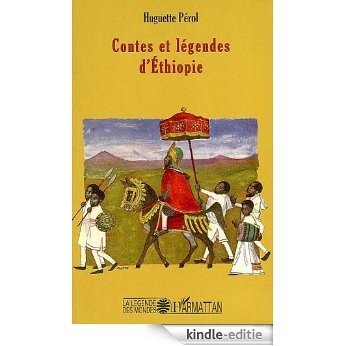 Contes et légendes d'Ethiopie (La Légende des Mondes) [Kindle-editie]