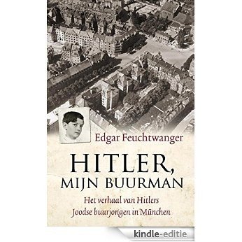 Hitler, mijn buurman [Kindle-editie]