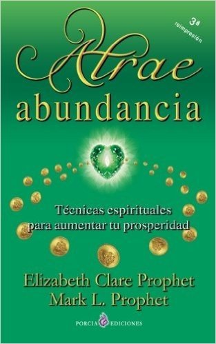 Atrae Abundancia: Tecnicas Espirituales Para Aumentar Tu Prosperidad baixar