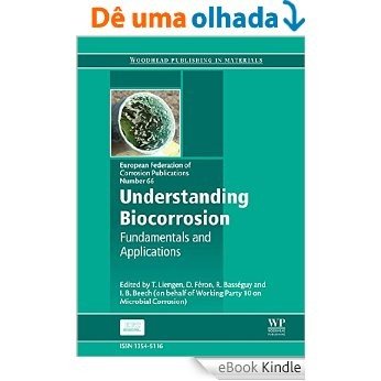 Understanding Biocorrosion: Fundamentals and Applications (European Federation of Corrosion (EFC) Series) [eBook Kindle]