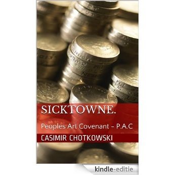 Sicktowne.: Peoples Art Covenant - P.A.C (English Edition) [Kindle-editie]