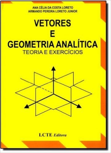 Vetores E Geometria Analítica - Teoria E Exercícios - 4ª Ed. 2014