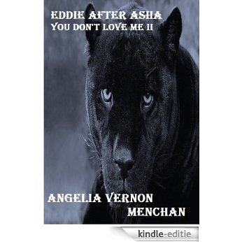 EDDIE after ASHA: You Don't Love Me 2 (English Edition) [Kindle-editie]