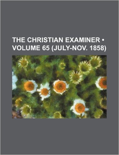 The Christian Examiner (Volume 65 (July-Nov. 1858))
