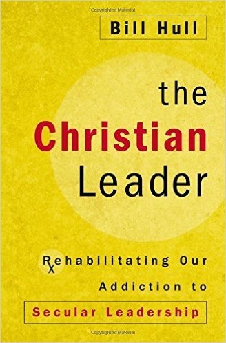 The Christian Leader: Rehabilitating Our Addiction to Secular Leadership