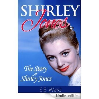 Shirley Jones : The Story of Shirley Jones (English Edition) [Kindle-editie]