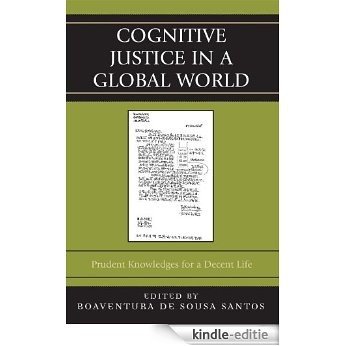 Cognitive Justice in a Global World: Prudent Knowledges for a Decent Life (Graven Images) [Kindle-editie]