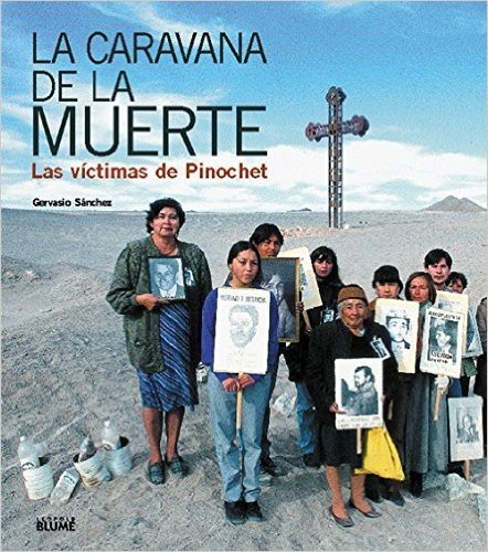 La Caravana de la Muerte: Las Victimas de Pinochet = The Caravan of Death