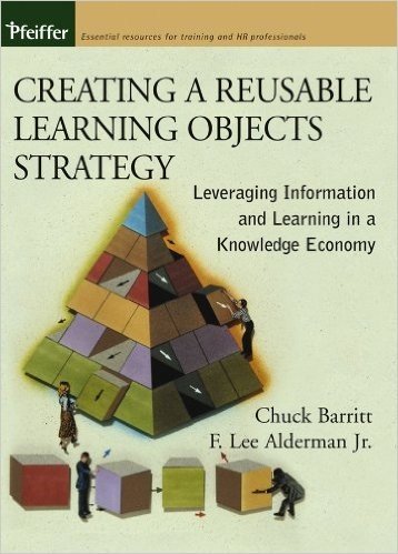 Creating a Reusable Learning Objects Strategy: Leveraging Information and Learning in a Knowledge Economy