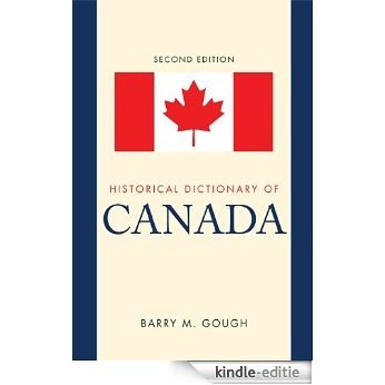 Historical Dictionary of Canada (Historical Dictionaries of the Americas) [Kindle-editie]