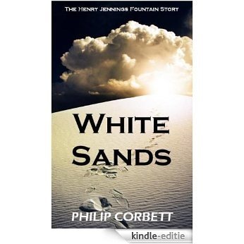 White Sands (The Henry Jennings Fountain Story) (English Edition) [Kindle-editie]