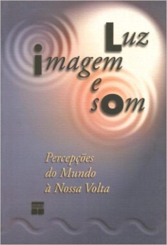Luz, Imagem E Som