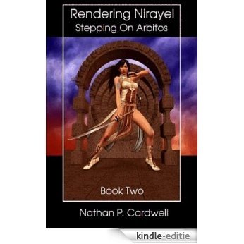 Rendering Nirayel-Stepping on Arbitos - Book Two [Kindle-editie]