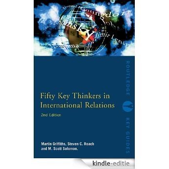 Fifty Key Thinkers in International Relations (Routledge Key Guides) [Kindle-editie]