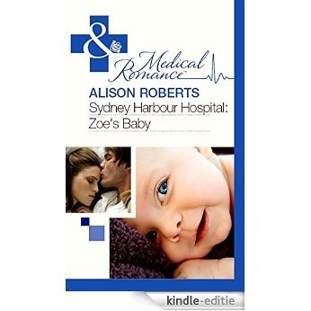 Sydney Harbour Hospital: Zoe's Baby (Mills & Boon Medical) [Kindle-editie]