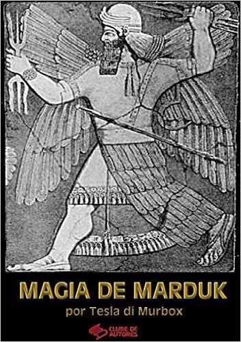 Magia De Marduk; Complemento Do Grimório Necronomicon