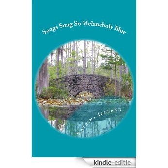 Songs Sung So Melancholy Blue (English Edition) [Kindle-editie]