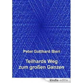 Teilhards Weg zum großen Ganzen [Kindle-editie] beoordelingen