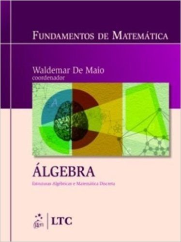 Fundamentos de Matemática. Estruturas Algébricas e Matemática Discreta