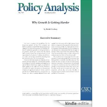 Why Growth Is Getting Harder (Policy Analysis 737) (Cato Policy Analysis) [Kindle-editie]
