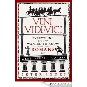 Veni, Vidi, Vici: Everything you ever wanted to know about the Romans but were afraid to ask (English Edition) [Kindle-editie] beoordelingen