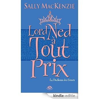 Lord Ned à tout prix: La Duchesse des Coeurs, T1 (Pemberley) [Kindle-editie]