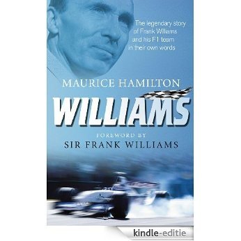 Williams: The legendary story of Frank Williams and his F1 team in their own words [Kindle-editie]