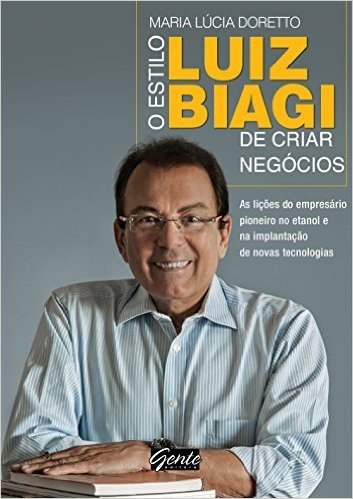 O Estilo Luiz Biagi de Criar Negócios
