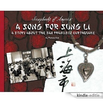 A Song for Sung Li: A Story about the San Francisco Earthquake (Scrapbooks of America) [Kindle-editie]