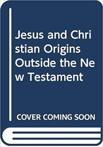 Jesus and Christian Origins Outside the New Testament
