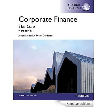 Corporate Finance: The Core, Global Edition [Print Replica] [Kindle-editie]