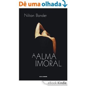 A Alma Imoral [eBook Kindle]