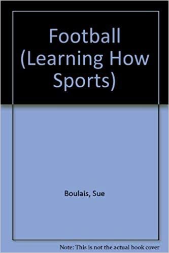 Learning How: Football (Learning How Sports)
