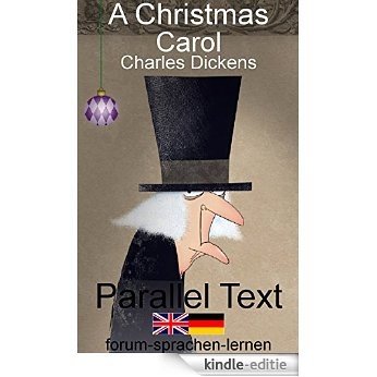 A Christmas Carol / Der Weihnachtsabend - Bilingual English German in parallel vertical columns (German Edition) [Kindle-editie]