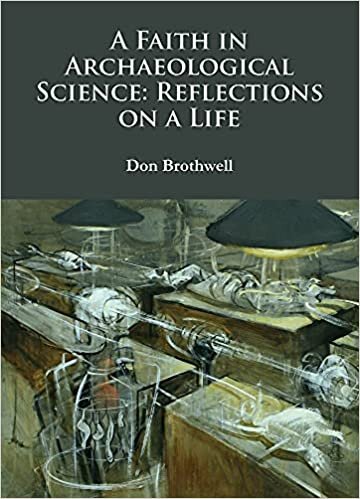 indir A Faith in Archaeological Science: Reflections on a Life (Archaeological Lives)