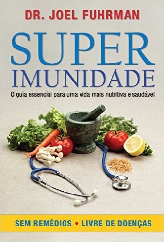 Superimunidade: O guia essencial para uma vida mais nutritiva e saudável