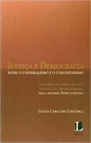 Justiça e Democracia Entre o Universalismo e o Comunitarismo