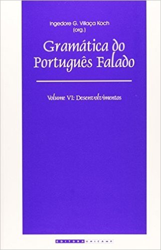 Gramática do Português Falado. Desenvolvimentos - Volume 6