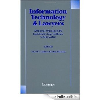 Information Technology and Lawyers: Advanced Technology in the Legal Domain, from Challenges to Daily Routine [Kindle-editie]