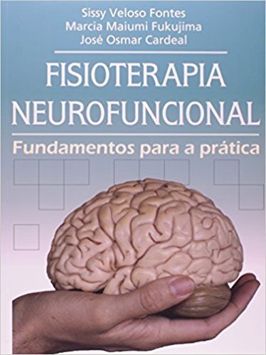 Fisioterapia Neurofuncional. Fundamento Para A Prática