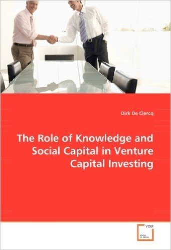 The Role of Knowledge and Social Capital in Venture Capital Investing baixar