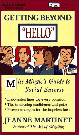 Getting Beyond "Hello": Miss Mingle's Guide to Social Success: Answers to Mingling Dilemmas