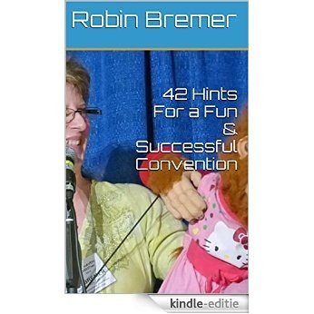 42 Hints For a Fun & Successful Convention (English Edition) [Kindle-editie]