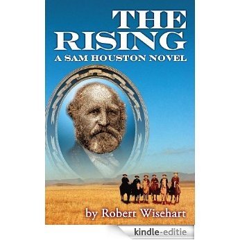 The Rising: Sam Houston Historical Novel (English Edition) [Kindle-editie]